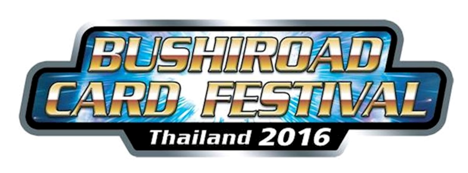 (ยกเลิก/Canceled) Bushiroad Card Festival 2016 (15-16 ตุลาคม 2016) Zipevent