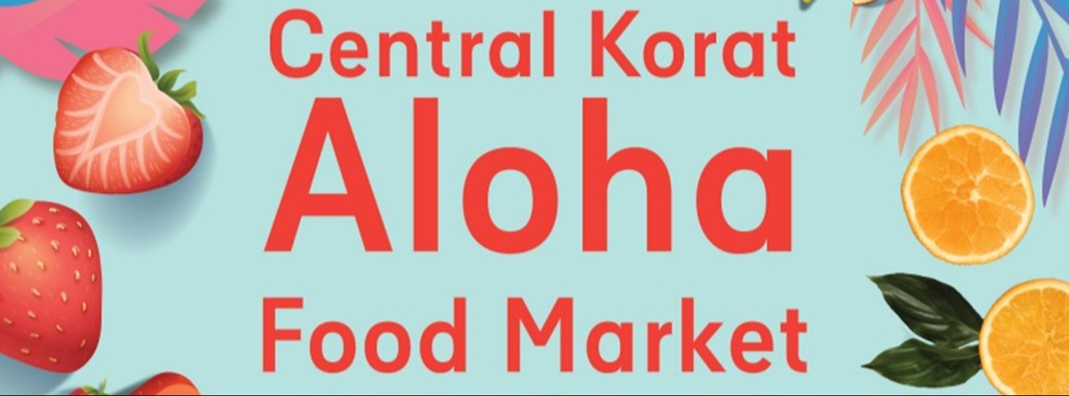 Central Korat Aloha Food Market Zipevent