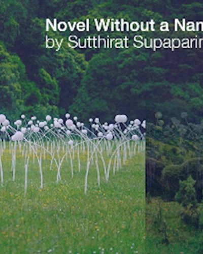 Novel Without a Name by Sutthirat Supaparinya Zipevent
