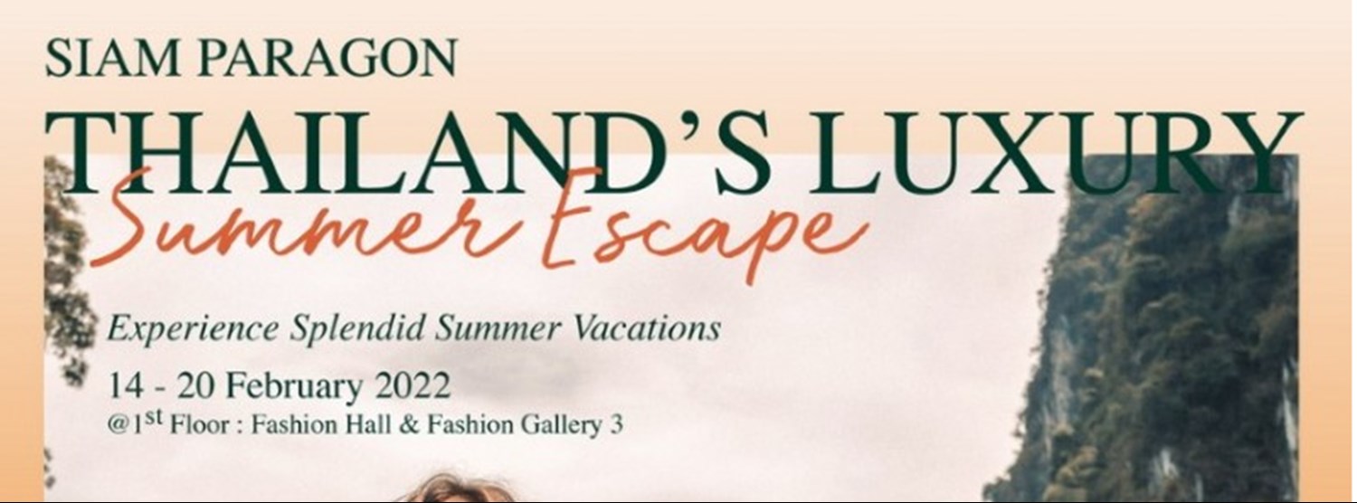 Siam Paragon Thailand’s Luxury Summer Escape Zipevent