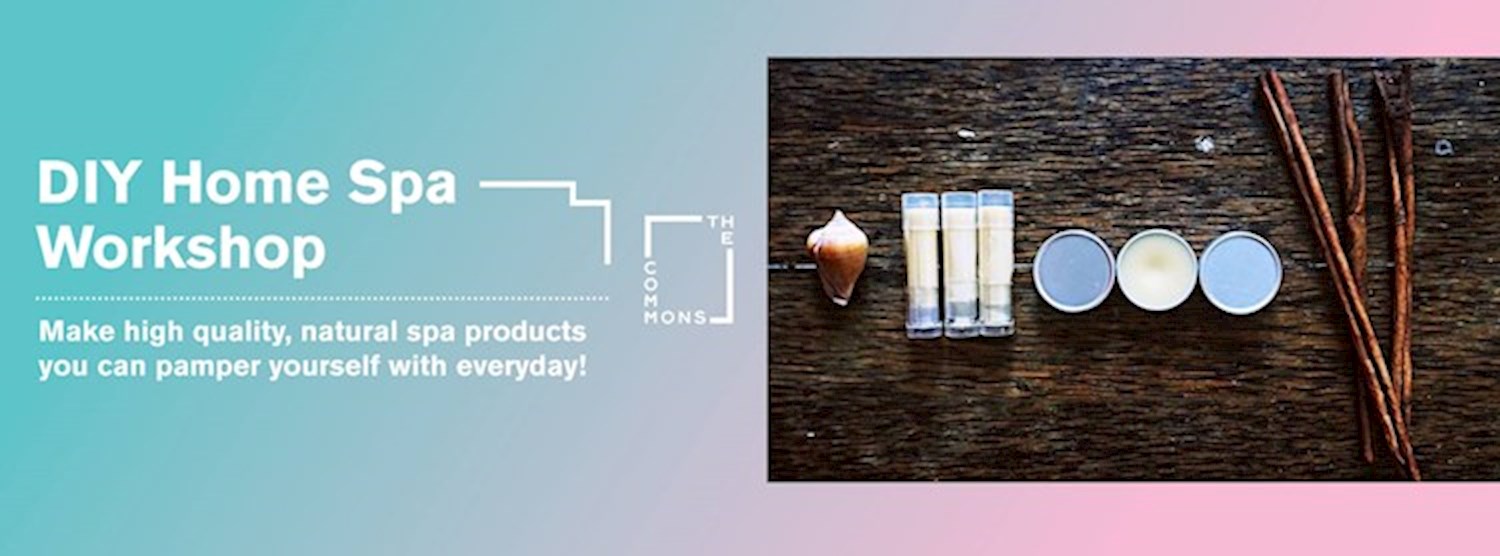 DIY Natural Home Spa at theCOMMONS Zipevent