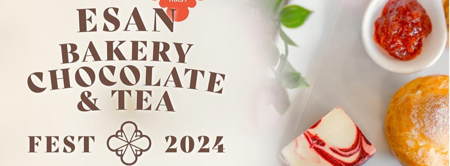 Esan Bakery Chocolate & Tea Fest 2024 Zipevent