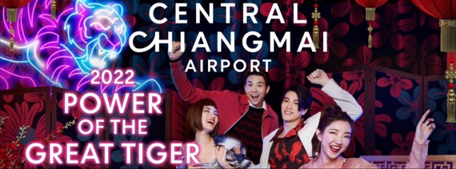 2022 POWER OF THE GREAT TIGER @Central Chiangmai Airport Zipevent