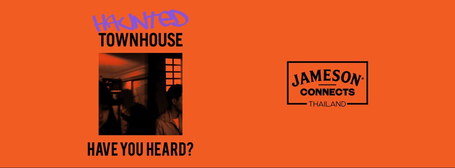 HAUNTED TOWNHOUSE HALLOWEEN PARTY by HAVE YOU HEARD? x JAMESON CONNECTS Zipevent