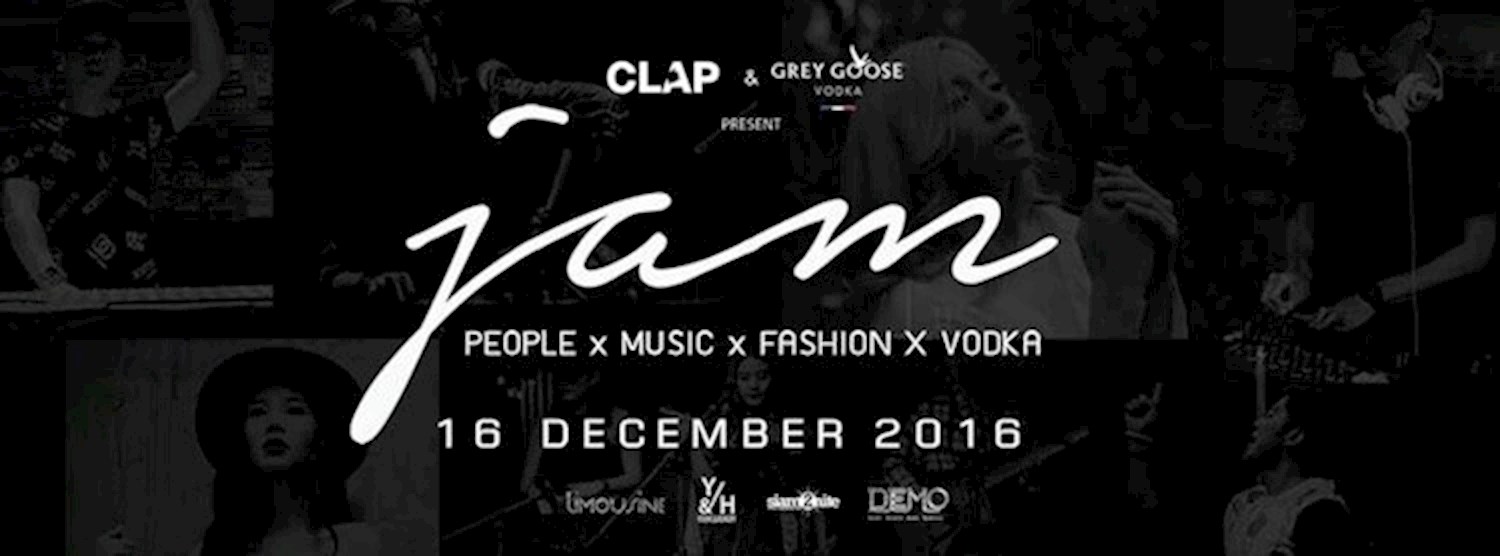 CLAP & Grey goose present JAM (16 Dec 2016) Zipevent