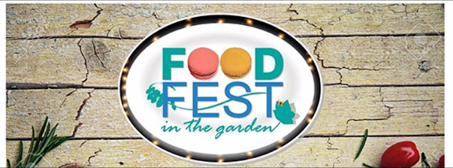 Food Fest In The Garden Zipevent