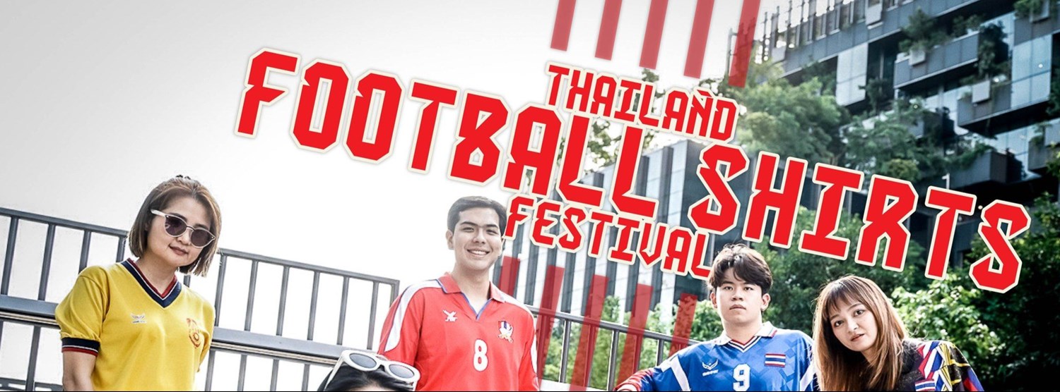 THAILAND FOOTBALL SHIRTS FESTIVAL Zipevent