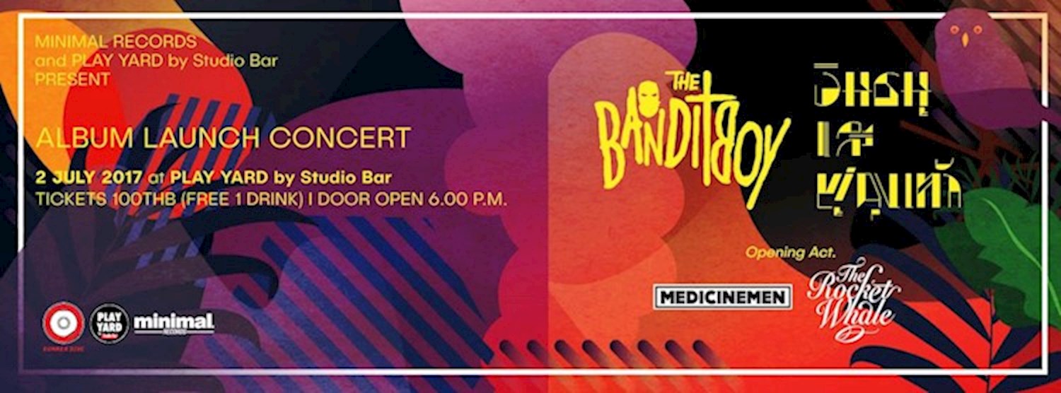 Album Launch Concert : The Bandit Boy / อินธนูและพู่ถุงเท้า Zipevent