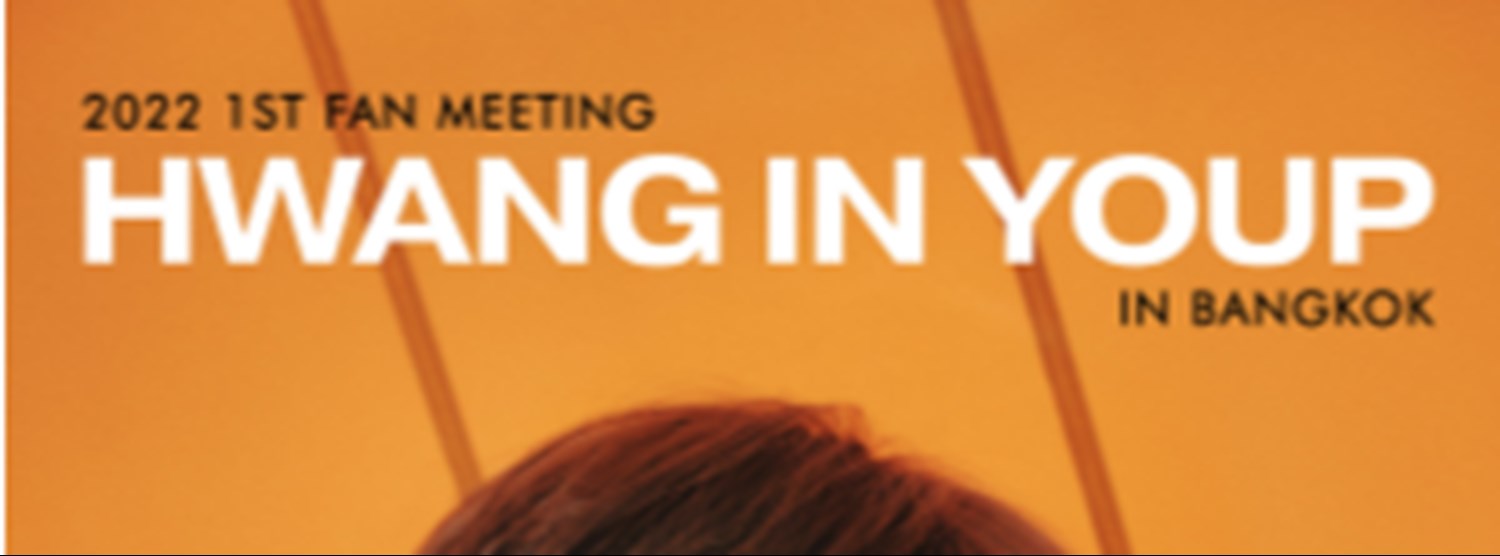 2022 HWANG IN YOUP 1st Fan Meeting in Bangkok Zipevent