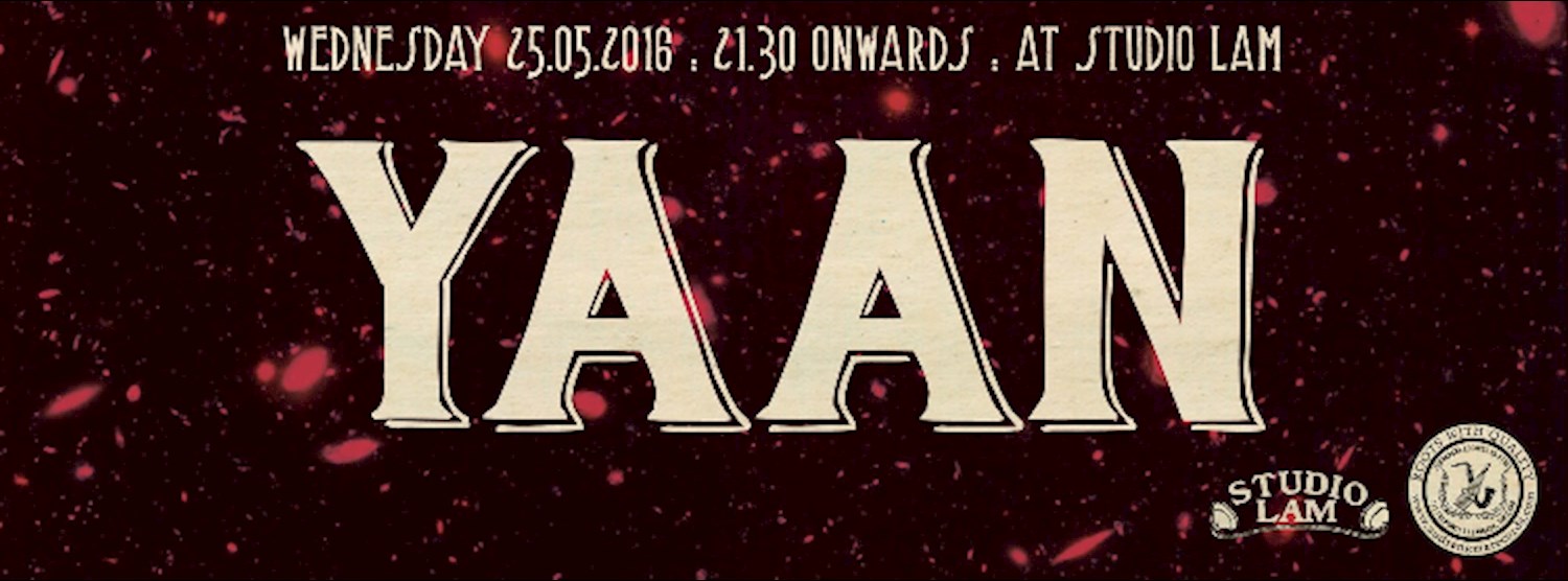 YAAN (Live) : Wednesday 25th May 2016 Zipevent