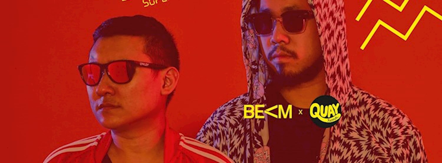 Beam x Quay Records : feat. Superrzaaap DJs Zipevent
