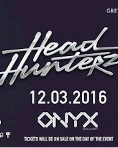 HEADHUNTERZ At ONYX! Zipevent