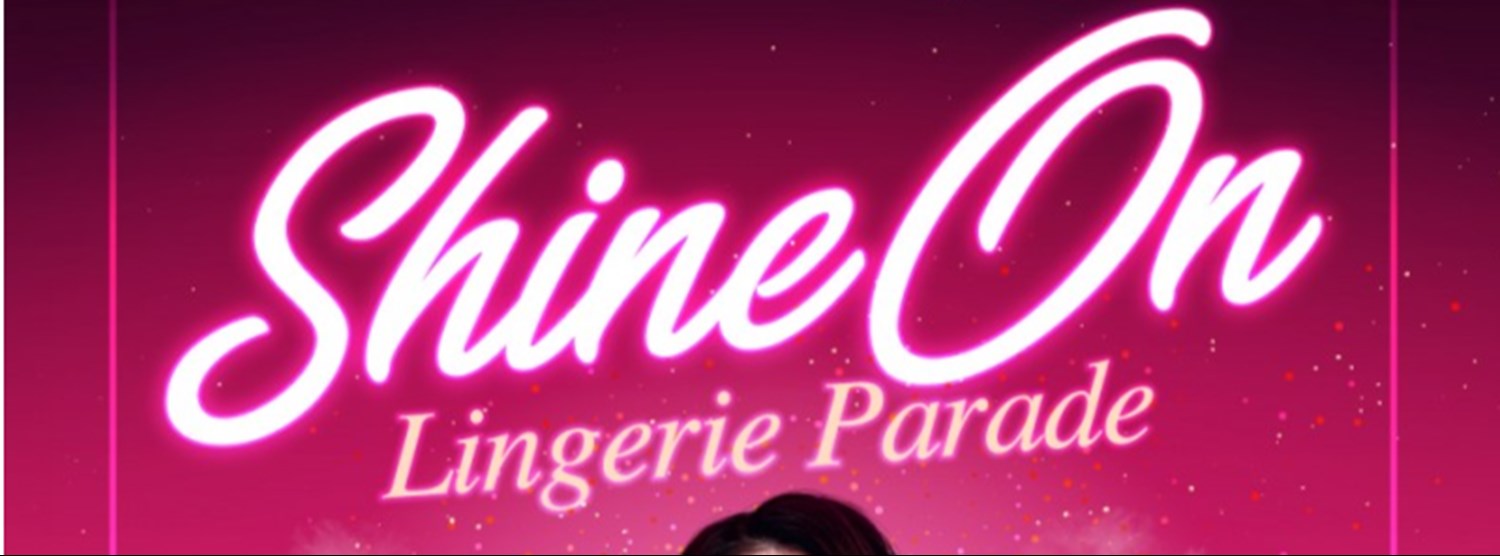 Shine On Lingerie Parade 2022 Zipevent