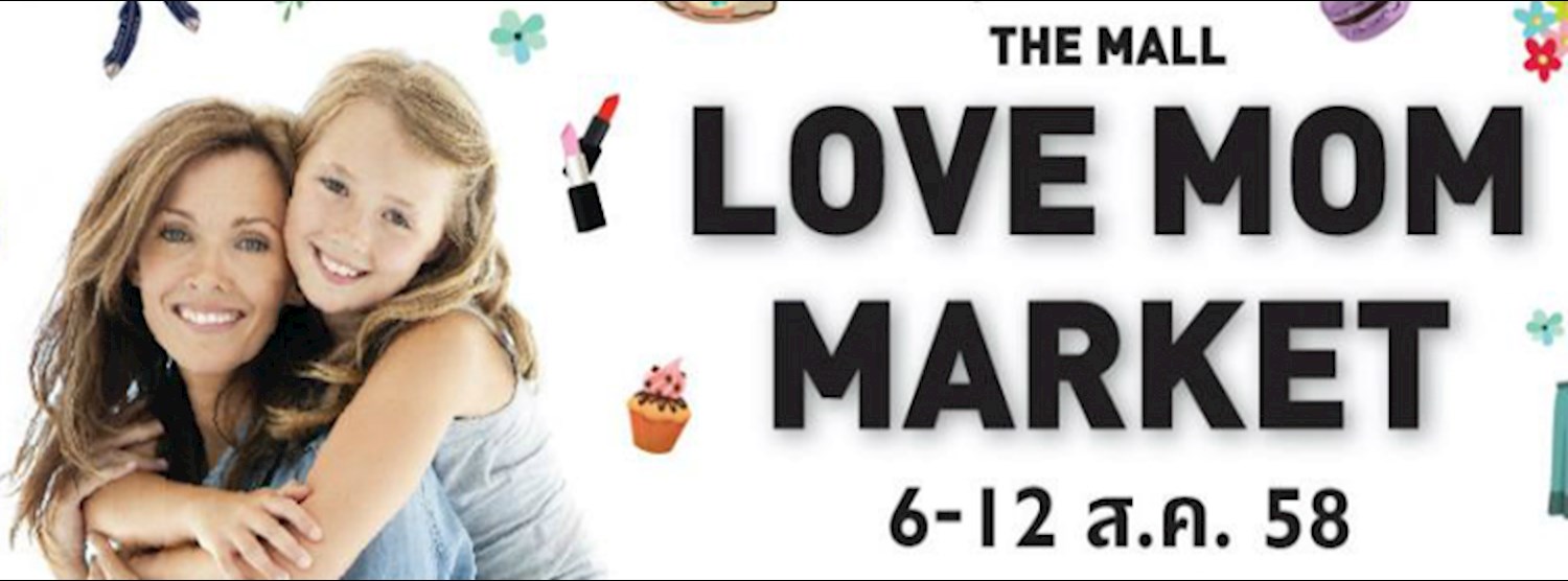 The Mall Love Mom Market @The Mall บางแค Zipevent