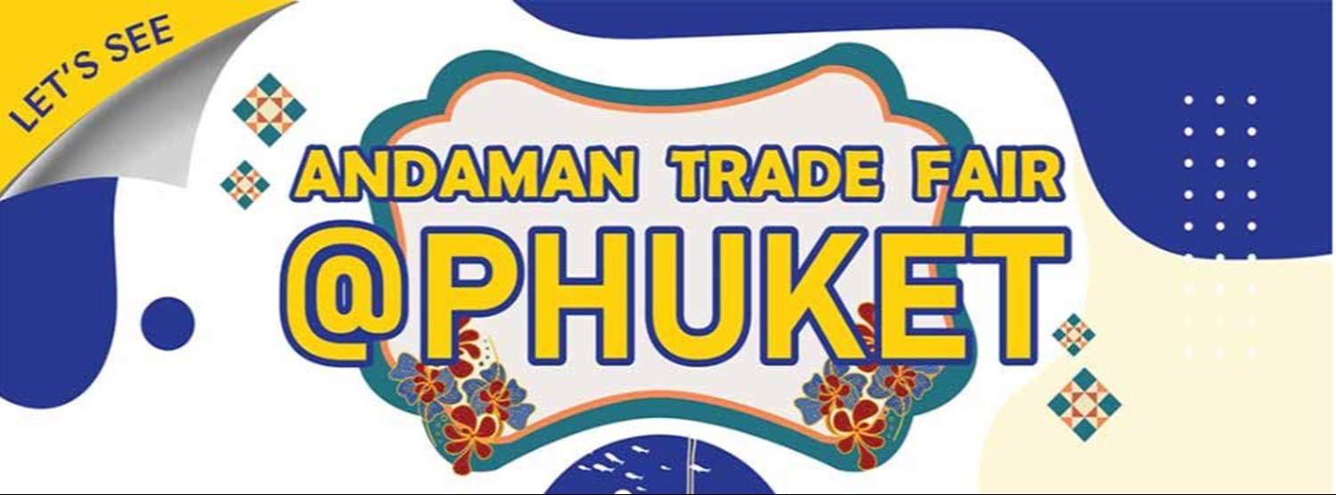 ANDAMAN TRADE FAIR @PHUKET Zipevent