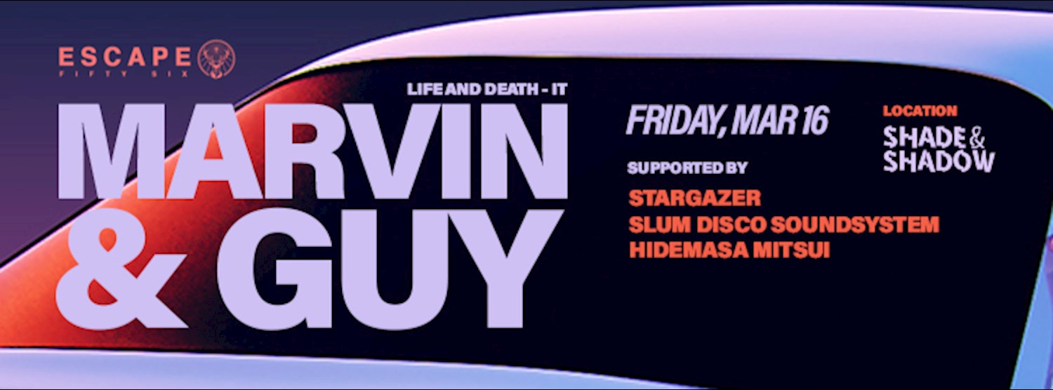 Escape 56 Presents. Marvin & Guy (Life & Death) (IT) Zipevent