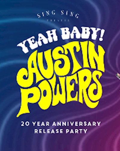 YEAH BABY! Austin Powers 20-year Anniversary release party Zipevent