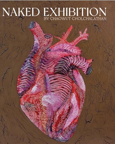 'เปลือย’ Naked Exhibition by Chaowut Cholchalathan Zipevent