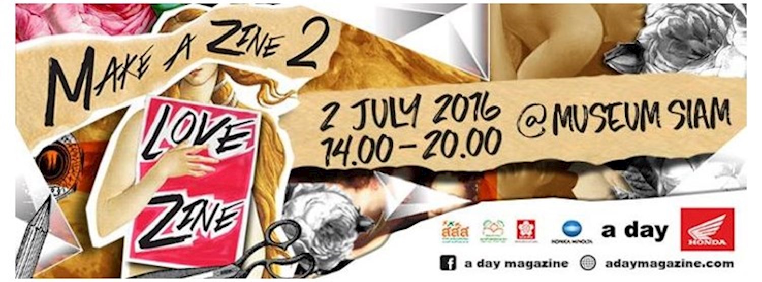 MAKE A ZINE 2: เทศกาลของคน Love หนังสือทำมือ Zipevent