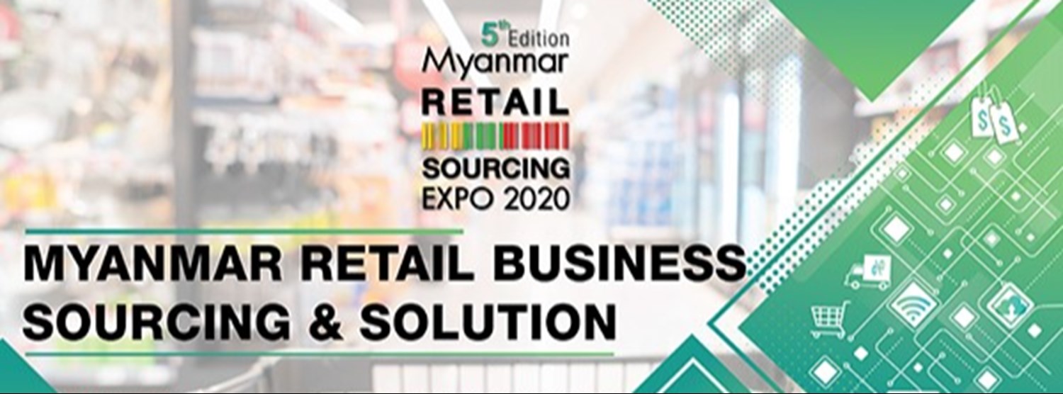 Myanmar Retail Sourcing Expo 2020 Zipevent