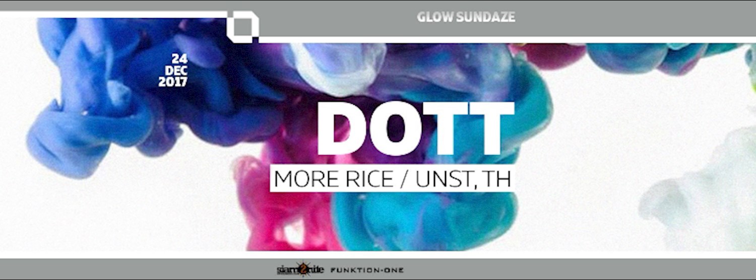 GLOW SunDaze w/ DOTT - Free Entry Before Midnight Zipevent