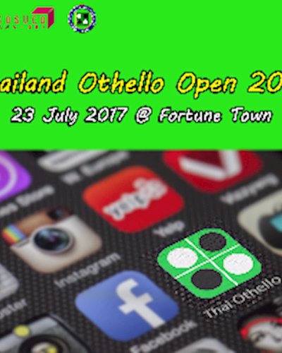 Thailand Othello Open 2017 @ Fortune Town Zipevent