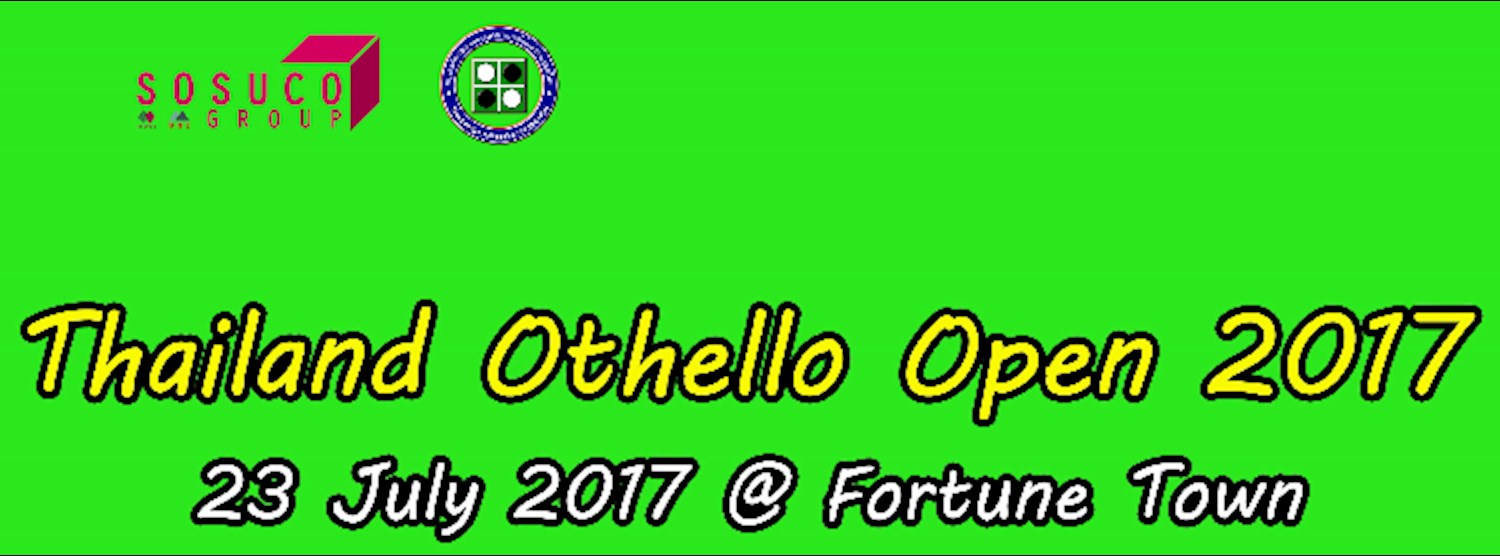 Thailand Othello Open 2017 @ Fortune Town Zipevent