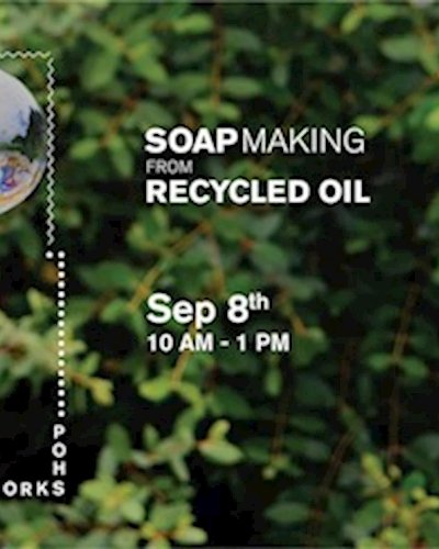Soap Making from Recycled Oil Workshop Zipevent