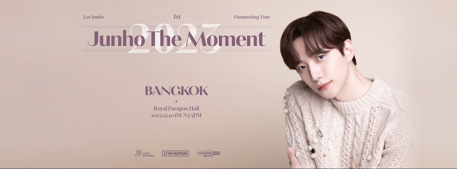 LEE JUNHO 1st FANMEETING TOUR [JUNHO THE MOMENT 2023] IN BANGKOK Zipevent