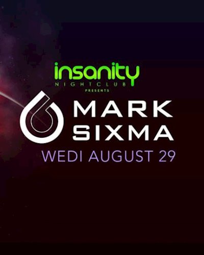 MARK SIXMA at Insanity l WED AUG 29 Zipevent