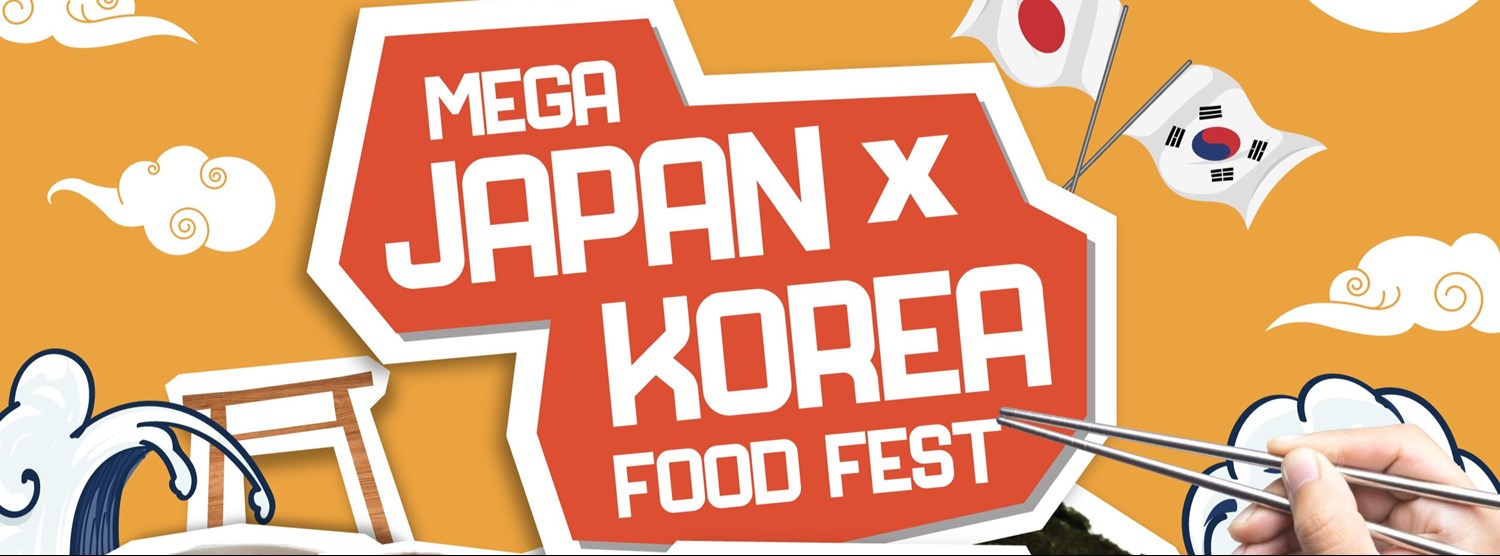 MEGA JAPAN X KOREA FOOD FEST 2023 Zipevent