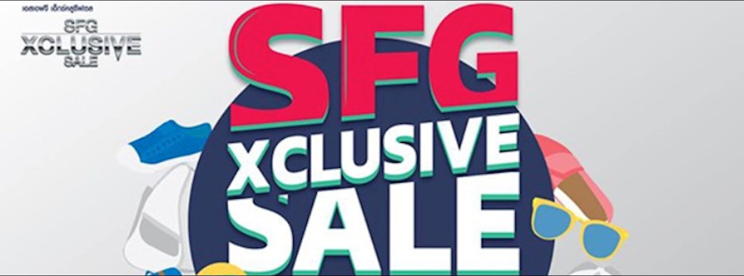 SFG Xclusive Sale @Megabangna Zipevent