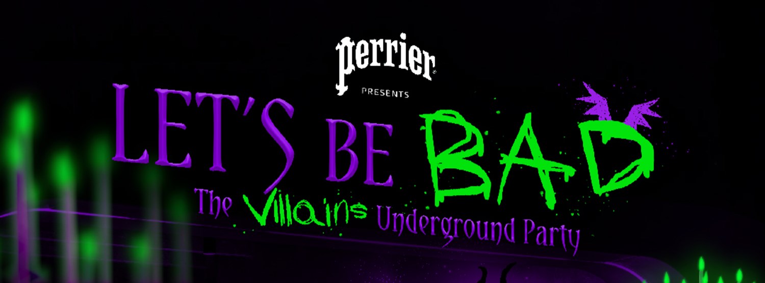 LET’S BE BAD The Villains Underground Party Zipevent