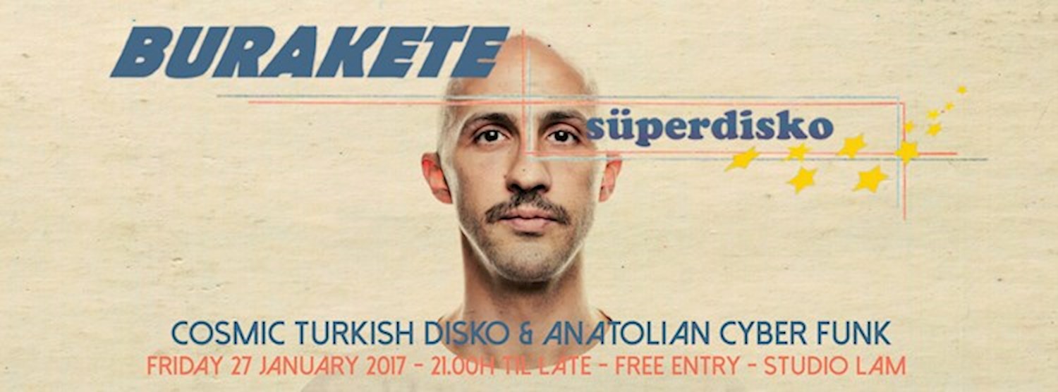 Free Entry: Burakete (Süperdisko Records) : Cosmic Turkish Disko Zipevent
