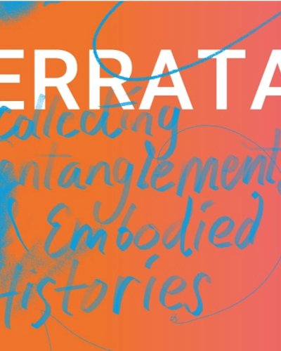 ERRATA: COLLECTING ENTANGLEMENTS AND EMBODIED HISTORIES Zipevent