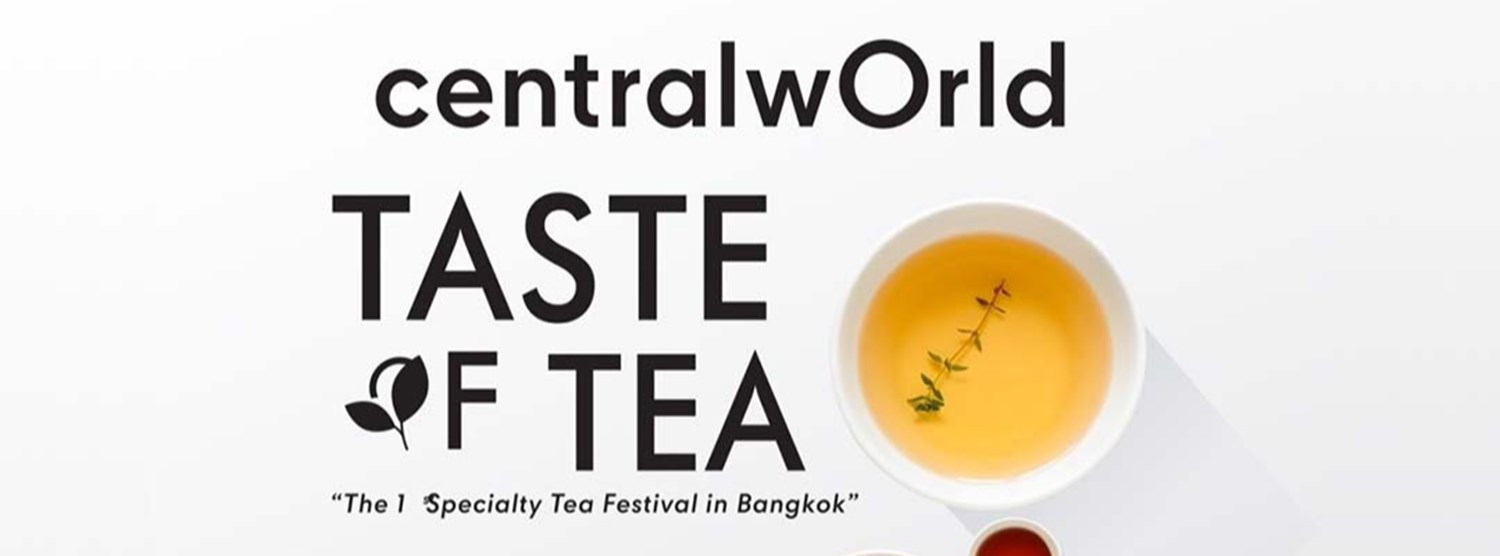 Taste of tea “The 1st Specialty Tea Festival in Bangkok” Zipevent