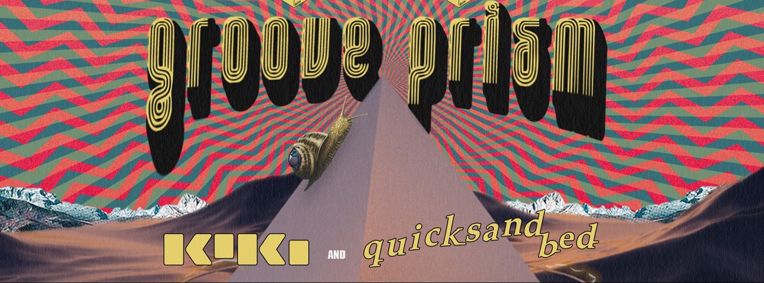 Groove Prism feat. KIKI and Quicksand Bed Zipevent