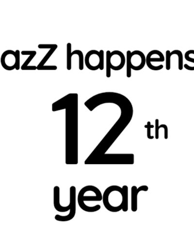 jazZ happens! 12th Year 9-Day Festival Zipevent