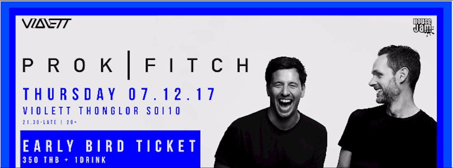 Prok & Fitch pres by Violett x House Jam Zipevent