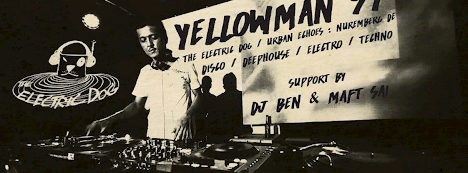 Dj Yellowman 57 (The Electric Dog DE) : Disco / Deephouse / Electro / Techno : Support by Dj Ben & Maft Sai Zipevent