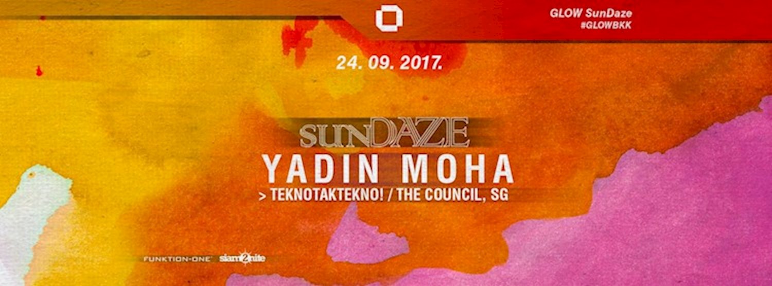 GLOW SunDaze w/ Yadin Moha - Free Entry Before Midnight! Zipevent