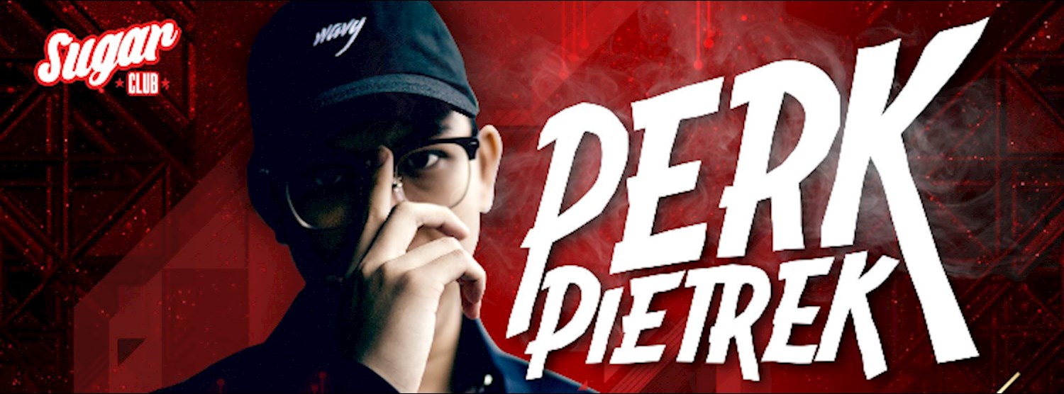 Sugar Club Presents: Perk Pietrek Zipevent