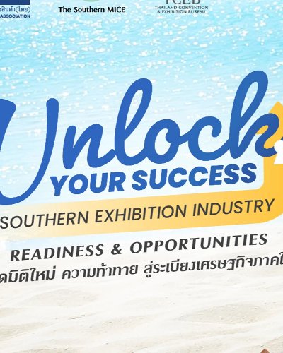 “Unlock Your Success in Southern Exhibition Industry” Readiness & Opportunities เปิดมิติใหม่ ความท้าทาย สู่ภาคใต้ Zipevent