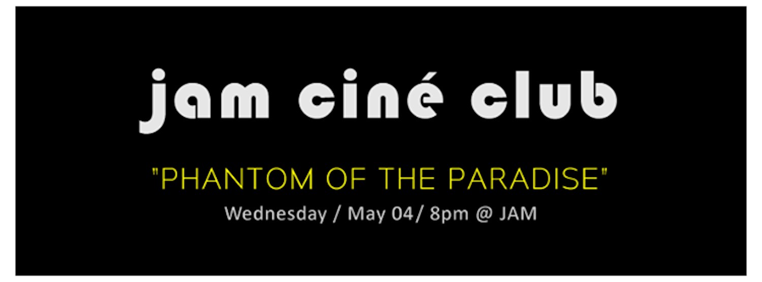 JAM CINÉ CLUB ("Phantom of the Paradise", Musical Month) Zipevent