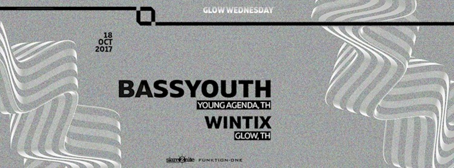 GLOW Wednesday w/ Bassyouth - Free Entry Before Midnight! Zipevent