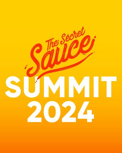 The Secret Sauce Summit 2024 (Rerun) Zipevent