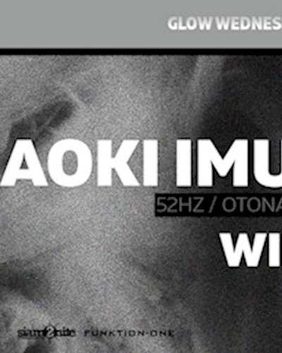 GLOW Wednesday w/ Naoki Imura - Free Entry Before Midnight Zipevent