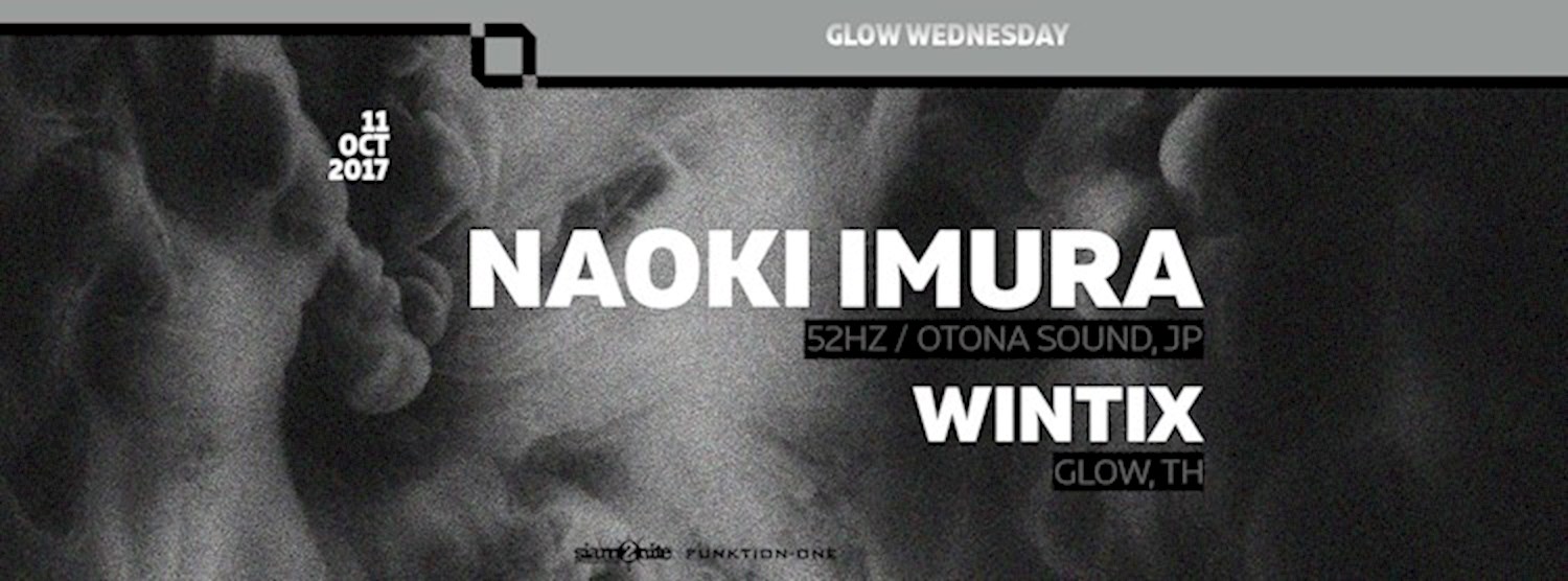 GLOW Wednesday w/ Naoki Imura - Free Entry Before Midnight Zipevent