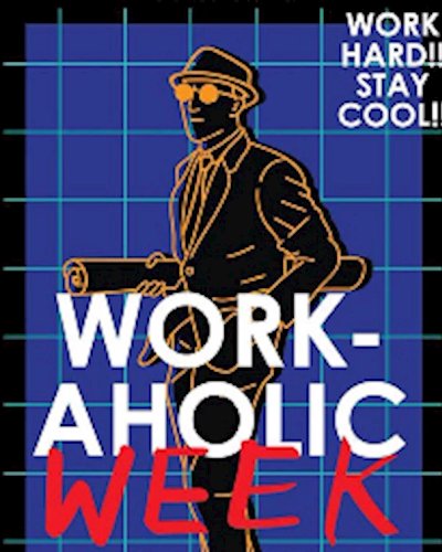 The Street Workaholic Week Zipevent