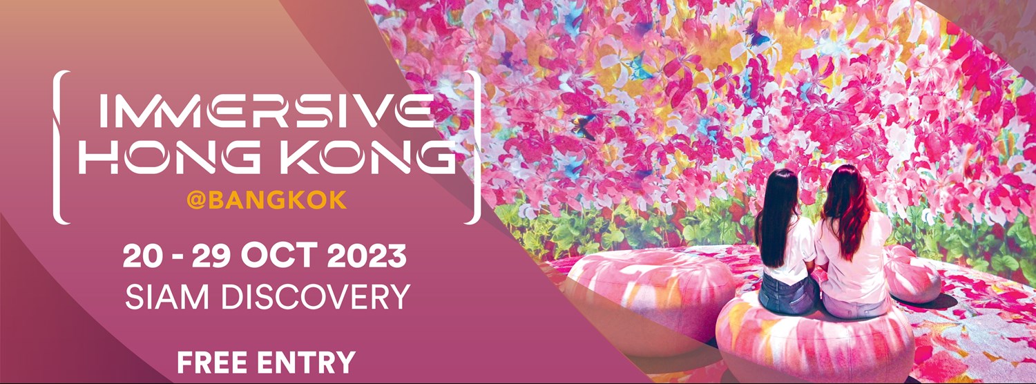 IMMERSIVE HONG KONG IN BANGKOK 2023 Zipevent